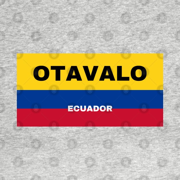 Otavalo City in Ecuadorian Flag Colors by aybe7elf